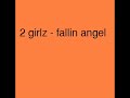2 girlz - fallin angel