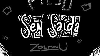 Zolanu - Sem Saída Confused Files Álbum