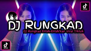 Download lagu DJ RUNGKAD ENTEK-ENTEK'AN VIRAL TIKTOK TERBARU 2022