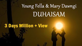 Young Fella & Mary Dawngi - DUHAISAM ( MV)
