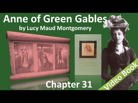 Chapter 31 - Anne of Green Gables by Lucy Maud Montgomery