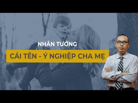 ✅ Tên Của Bạn Sẽ Quyết Định Con Người Của Bạn | Tên là kết quả Ý Nghiệp của ba và mẹ