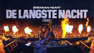 Brennan Heart - De Langste Nacht | Remix