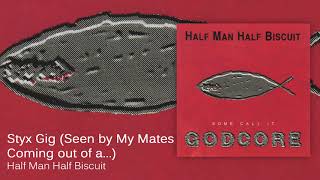Watch Half Man Half Biscuit Styx Gig seen By My Mates Coming Out Of A video