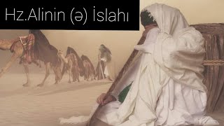 Hz.alinin Ə İslahı - İbretamiz Bir Hekaye Doğruların Dastanı