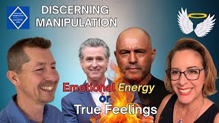 Discerning Manipulation - Emotional Energy Or True Feelings