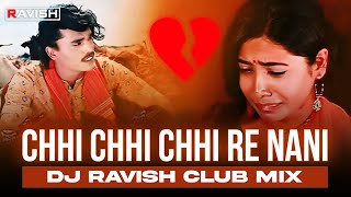 Chhi Chhi Chhi Re Nani Club Mix Satya Adhikari Viral Koraputia Song Dj Ravish