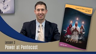 Sabbath Bible Lesson 3: Power at Pentecost - Lessons From the Book of Acts (1)