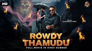 Rowdy Thamudu New South Movie Hindi Dubbed Vishwak Sen Hindi Dubbed Movie New Movies