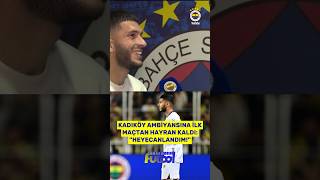 Fenerbahçenin Yeni Transferi Oğuz Aydın, Ilk Maçtan Kadıköy Ambiyansına Hayran Kaldı