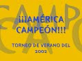 Am Rica Campe N 2002 Torneo De Verano Resumen 2 ...
