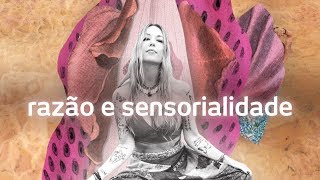 Tantrika | Razão e Sensorialidade