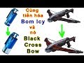 Truy kích ✓- Tiến hóa Bom Icy và nỏ Black Cross Bow RPG.