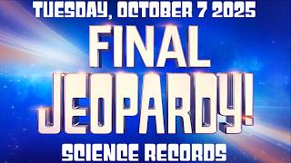 Final Jeopardy October 7 2025 Science Records Full Episode Preview & Who Won Tuesday 10725
