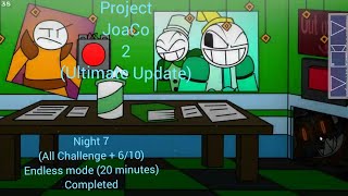 (Project Joaco 2 [Ultimate Update])(Night 7 (All Challenges + 6/10 Mode) 20 Minutes Completed)