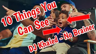 10 Things You Can See In Dj Khaled - No Brainer Music Video