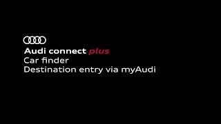 Car finder and Destination entry via myAudi | Audi connect plus