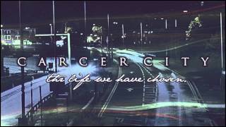 Watch Carcer City The Life We Have Chosen video