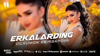Dilxumor Esirgapova - Erkalarding Audio 2025