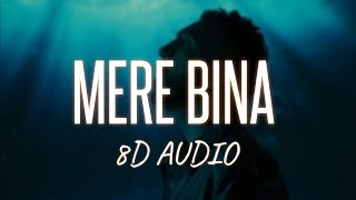 Mere Bina - The Prophec 8D Audio Latest Punjabi Song 2023