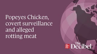 Popeyes Chicken, Covert Surveillance And Alleged Rotting Meat