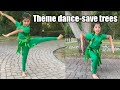 Theme dance | Na Kaato mujhe Dukhta hai | Save tree | First prize inter school dance