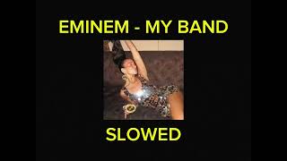 Eminem - My Band Slowed