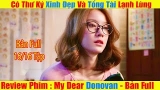 Review Phim Chàng Donovan Yêu Dấu Full 16 Tập Cô Thư Ký Dễ Thương Của Noo Phước Thịnh Thái Lan.