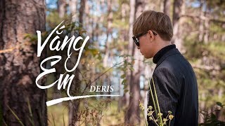 Vắng Em - Deris Official Music Video