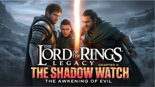 Chapter 4 Lord Of The Rings Legacy Serie Made By Veo 3 The Awakening Of Evil - The Shadow Watch