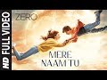 ZERO: Mere Naam Tu Full Song | Shah Rukh Khan, Anushka Sharma, Katrina Kaif | Ajay-Atul |T-Series