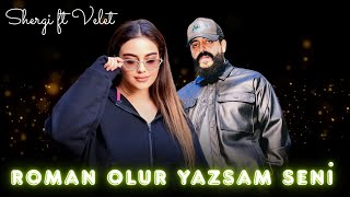 Shergi Ft Velet - Roman Olur Yazsam Seni En Son Turksh Şarkılar 2025 Remix