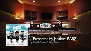 Foolish Senpai & King Reynard | Presented by Jadakiss: BARZ ( Audio)