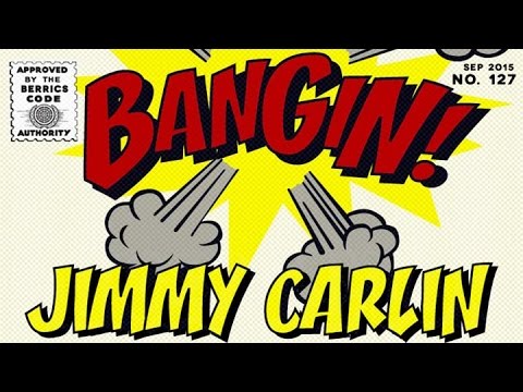 Jimmy Carlin - Bangin!