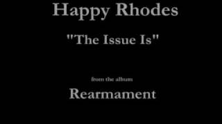 Watch Happy Rhodes The Issue Is video