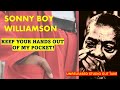 Sonny Boy Williamson II -   Keep your hands out of my pocket - (Unreleased out take)
