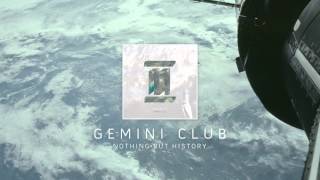 Watch Gemini Club Nothing But History video