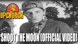 Upchurch - Shoot The Moon