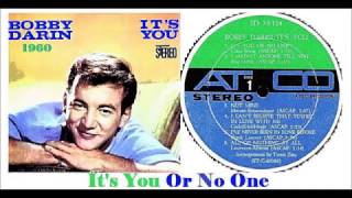 Watch Bobby Darin Its You Or No One video