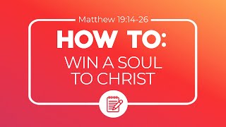 Pastor Carey Hendricks • How To: Win a Soul to Christ