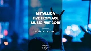 Metallica Live From Acl Music Fest 2018 On Red Bull Tv Metallica Live From Acl Music Fest 2018 On Red Bull Tv