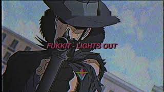 Watch Fukkit Lights Out video