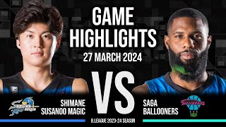 Shimane Susanoo Magic vs. Saga Ballooners - Game Highlights