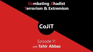 Islamophobia And Radicalisation - Tahir Abbas Combating Jihadist Terror Episode 11