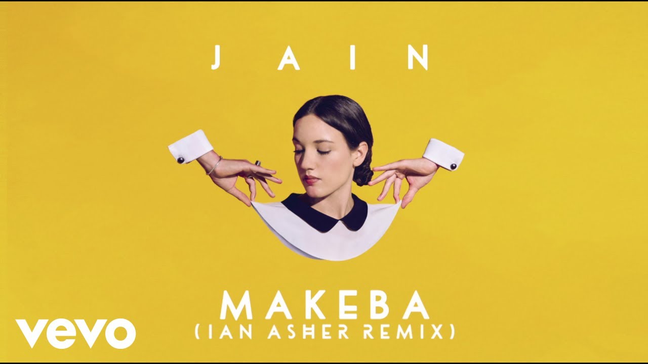 JAIN - Jain - Makeba (Ian Asher Remix)