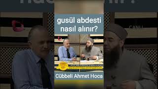 Gusül Abdesti Nasıl Alınır? Cübbeli Ahmet Hoca