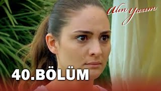 Alın Yazım 40. Bölüm - Full Bölüm