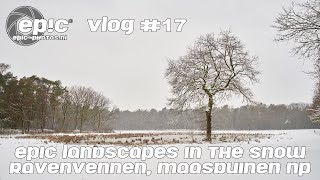 Vlog #17: Polar vortex splitting up changed everything.! Dutch Landscapephotography in the Snow..!