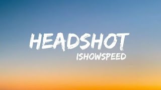 Ishowspeed - Headshot Lyrics