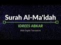 Surah Al-Ma’idah - Idrees Abkar | English Translation